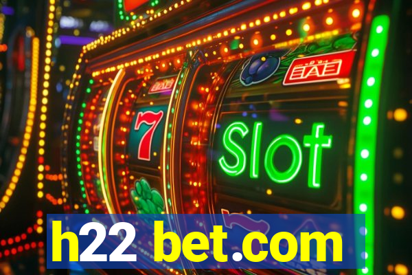 h22 bet.com